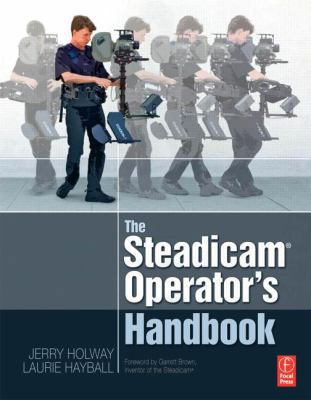 The Steadicam® Operator's Handbook 0240811658 Book Cover