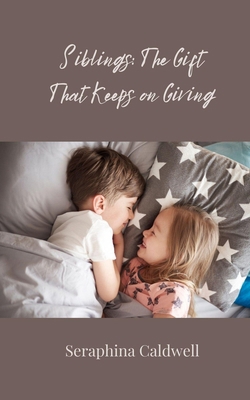 Siblings: The Gift That Keeps on Giving 3690858933 Book Cover