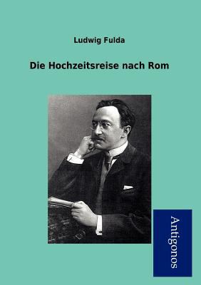 Die Hochzeitsreise Nach ROM [German] 395472281X Book Cover