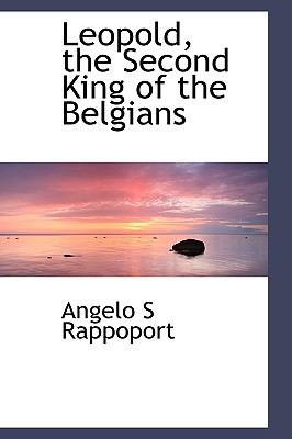 Leopold, the Second King of the Belgians 111379187X Book Cover