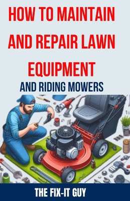 How to Maintain and Repair Lawn Equipment and R...            Book Cover