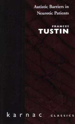 Autistic Barriers in Neurotic Patients 0946439257 Book Cover