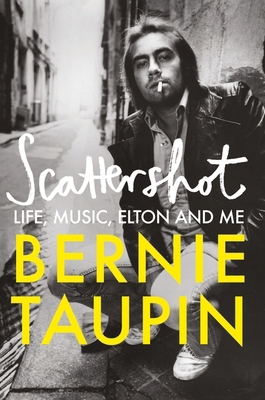 Scattershot: Life, Music, Elton and Me 1800960786 Book Cover