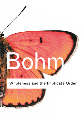 Wholeness and the Implicate Order 0415289785 Book Cover