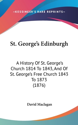 St. George's Edinburgh: A History Of St. George... 1120798515 Book Cover