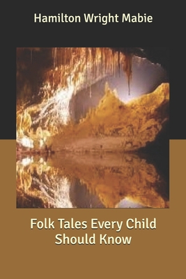 Folk Tales Every Child Should Know B0851M12WX Book Cover