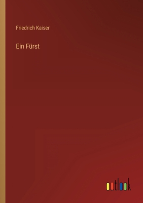Ein Fürst [German] 3368502948 Book Cover