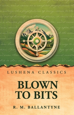 Blown to Bits B0H6H5LK99 Book Cover