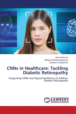 CNNs in Healthcare: Tackling Diabetic Retinopathy 6208422094 Book Cover