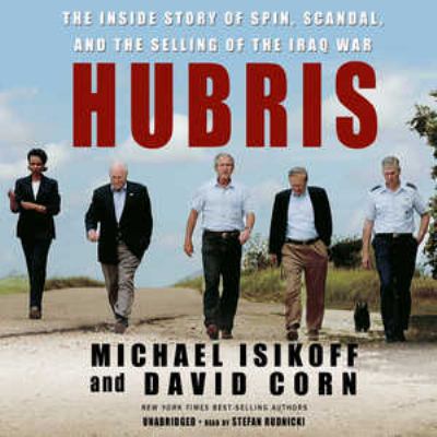 Hubris: The Inside Story of Spin, Scandal, and ... 078616090X Book Cover