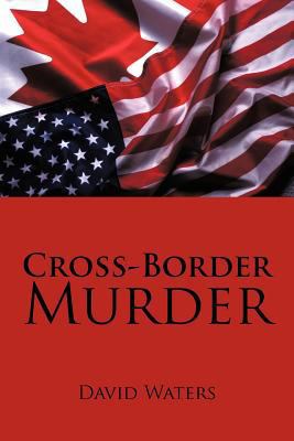 Cross-Border Murder 1475928491 Book Cover