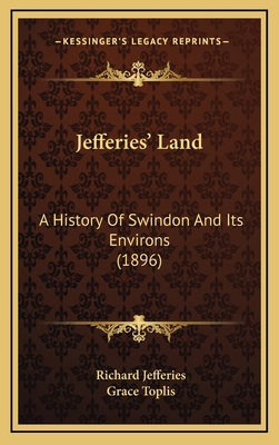 Jefferies' Land: A History Of Swindon And Its E... 1165004097 Book Cover