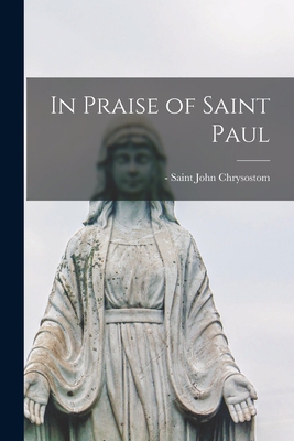 In Praise of Saint Paul 1014196345 Book Cover