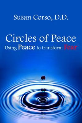 Paperback Circles of Peace : Using Peace to Transform Fear Book
