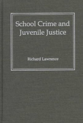 School Crime and Juvenile Justice 0195101642 Book Cover