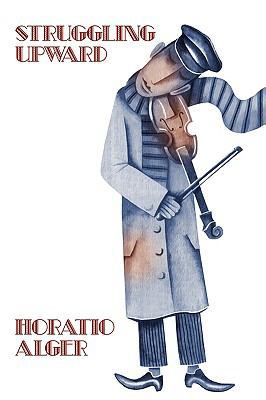 Two Works by Horatio Alger: Nothing To Do and S... 1434458490 Book Cover