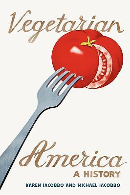 Vegetarian America: A History 0313361649 Book Cover