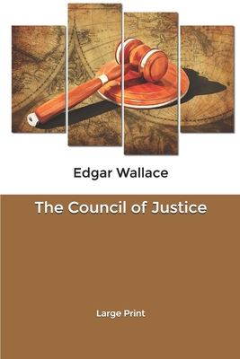 The Council of Justice: Large Print B084DGF8K9 Book Cover
