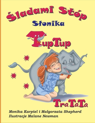 &#346;ladami stóp Slonika TupTup: TraTaTa [Polish] B0D95ZRWTZ Book Cover