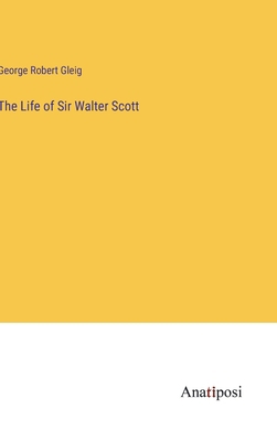 The Life of Sir Walter Scott 3382124939 Book Cover