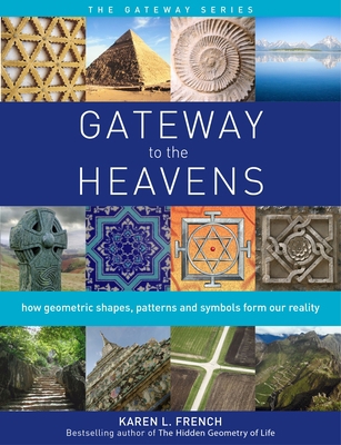 Gateway to the Heavens: How Geometric Shapes, P... 1780286813 Book Cover