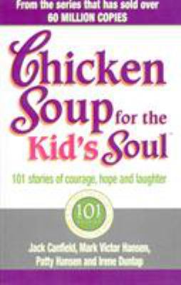 Chicken Soup for the Kid's Soul: 101 Stories of... 0091882184 Book Cover