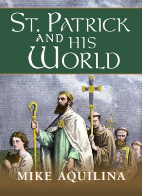 St. Patrick and His World 1594175047 Book Cover