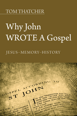 Why John Wrote a Gospel 1620326787 Book Cover