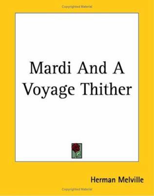 Mardi And A Voyage Thither 1419132563 Book Cover