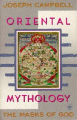 Oriental Mythology: The Masks of God, Volume II 0140194428 Book Cover