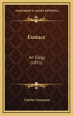 Eustace: An Elegy (1851) 1168788358 Book Cover