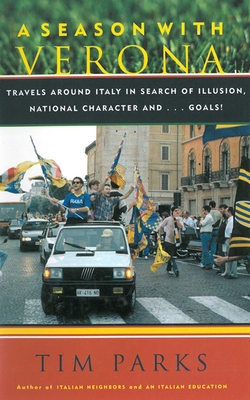 A Season with Verona: A Soccer Fan Follows His ... 1611457335 Book Cover