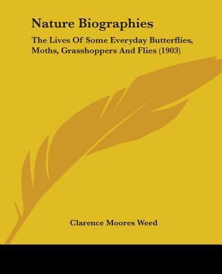Nature Biographies: The Lives Of Some Everyday ... 1437064655 Book Cover