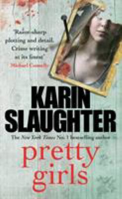 Pretty Girls: A Novel [Paperback] Karin Slaughter 0099599449 Book Cover