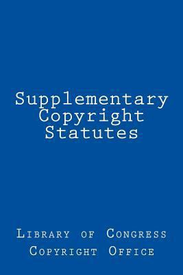 Supplementary Copyright Statutes 1986508706 Book Cover
