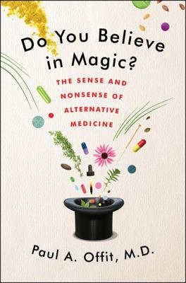 Do You Believe in Magic?: The Sense and Nonsens... 0062222961 Book Cover