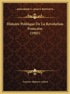 Histoire Politique De La Revolution Francaise (... [French] 1169828086 Book Cover