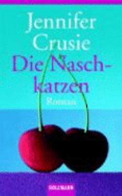 Die Naschkatzen. [German] 3442448964 Book Cover