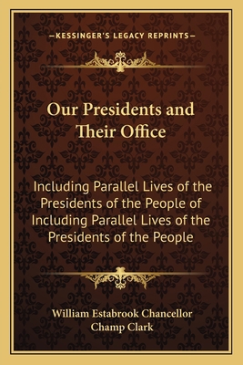 Our Presidents and Their Office: Including Para... 1163992372 Book Cover