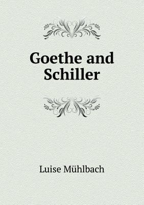 Goethe and Schiller 5518473788 Book Cover