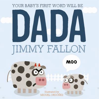 Your Babys First Word Will Be Dada            Book Cover