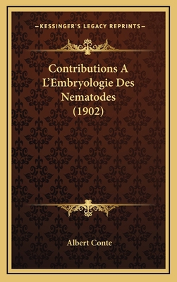 Contributions A L'Embryologie Des Nematodes (1902) [French] 1168179998 Book Cover
