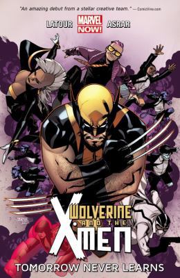 Wolverine & the X-Men Volume 1: Tomorrow Never ... 0785189920 Book Cover