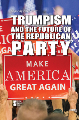 Trumpism and the Future of the Republican Party 1534508376 Book Cover