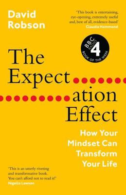 The Expectation Effect: How Your Mindset Can Tr... 183885326X Book Cover