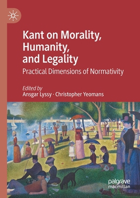 Kant on Morality, Humanity, and Legality: Pract... 3030540529 Book Cover