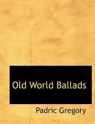 Old World Ballads [Large Print] 1116871513 Book Cover