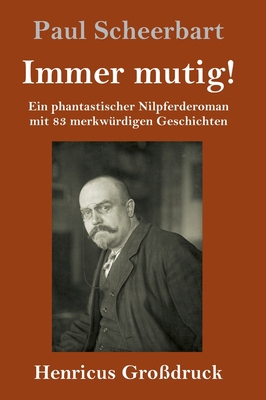 Immer mutig! (Großdruck): Ein phantastischer Ni... [German] 3847847899 Book Cover