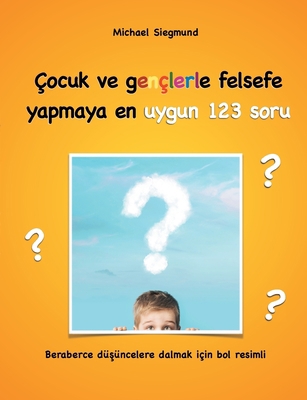 Çocuk ve gençlerle felsefe yapmaya en uygun 123... [Turkish] 3748174691 Book Cover