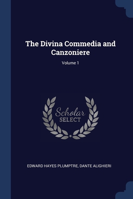The Divina Commedia and Canzoniere; Volume 1 1376510960 Book Cover